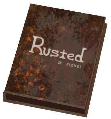 A rust-textured book with the text 'Rusted, a novel' in the center.